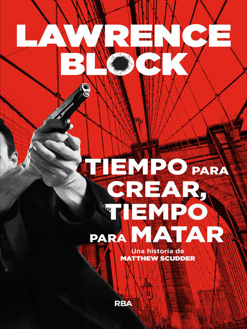 Title details for Tiempo para crear, tiempo para matar by Lawrence Block - Available
